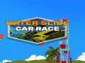 খেলা Water Slide Car Race