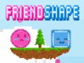 খেলা Friendshape
