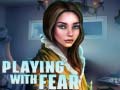 খেলা Playing with Fear