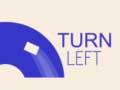 খেলা Turn Left