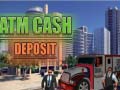 খেলা Atm Cash Deposit