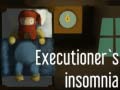 খেলা Executioner's insomnia