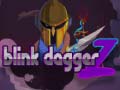 খেলা Blink Dagger Z