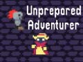 খেলা Unprepared Adventurer