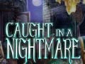 খেলা Caught in a Nightmare
