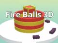 খেলা Fire Balls 3D