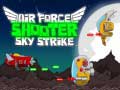 খেলা Air Force Shooter Sky Strike