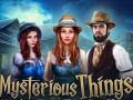 খেলা Mysterious Things