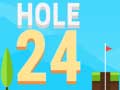 খেলা Hole 24