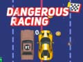 খেলা Dangerous Racing
