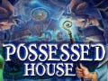 খেলা Possessed House