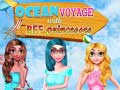 খেলা Ocean Voyage With BFF Princess