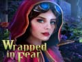 খেলা Wrapped in Fear