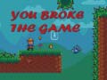 খেলা You Broke the Game