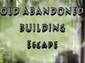 খেলা Old Abandoned Building Escape