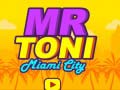খেলা Mr Toni Miami City