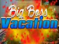 খেলা Big Boss Vacation