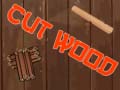 খেলা Cut Wood
