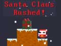 খেলা Santa Claus Rushed!