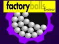 খেলা Factory Balls Forever