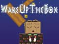 খেলা Wake Up the Box