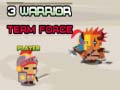 খেলা 3 Warrior Team Force