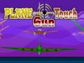 খেলা Plane Touch Gun