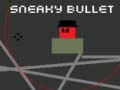 খেলা Sneaky Bullet