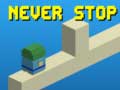খেলা Never Stop