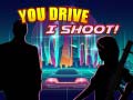 খেলা You Drive I Shoot
