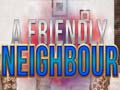 খেলা A Friendly Neighbor
