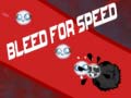 খেলা Bleed for Speed