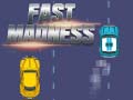 খেলা Fast Madness