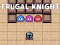খেলা Frugal Knight