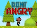 খেলা Dont Angry