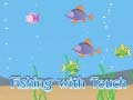 খেলা Fishing With Touch