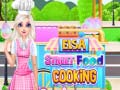 খেলা Elsa Street Food Cooking 