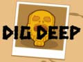 খেলা Dig Deep
