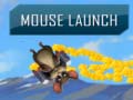 খেলা Mouse Launch