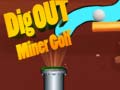 খেলা Dig Out Miner Golf