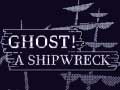 খেলা Ghost! a shipwreck