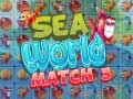 খেলা Sea World Match 3
