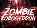 খেলা Zombie Robogeddon