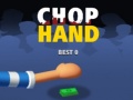 খেলা Chop Hand