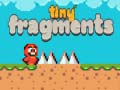 খেলা Tiny Fragments
