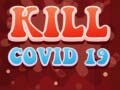 খেলা Kill Covid 19