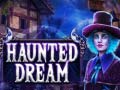 খেলা Haunted Dream