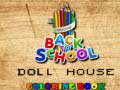 খেলা Back To School Coloring Book DOLL HOUS