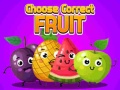 খেলা Choose Correct Fruit
