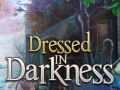 খেলা Dressed in Darkness
